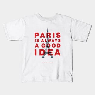 Paris Is Always a Good Idea Kids T-Shirt